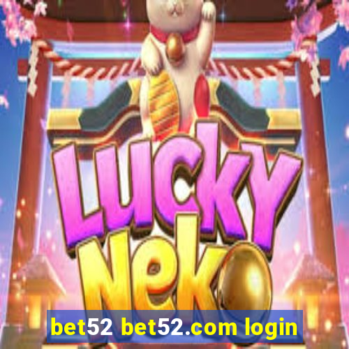 bet52 bet52.com login